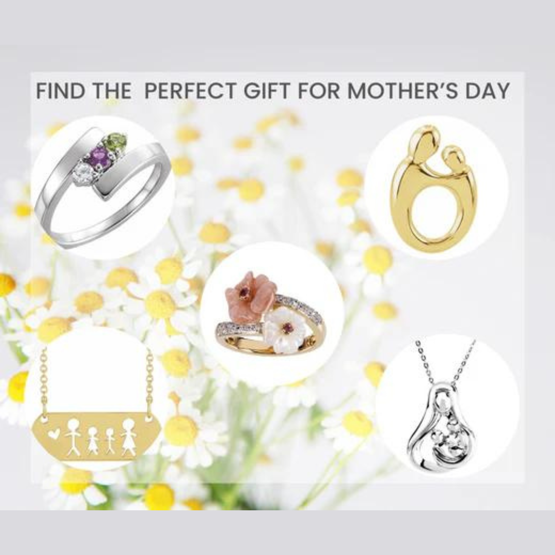 FIND THE PERFECT GIFT FOR MOTHER'S DAY!